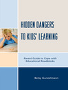 Hidden Dangers to Kids' Learning (eBook): A Parent Guide to Cope with Educational Roadblocks